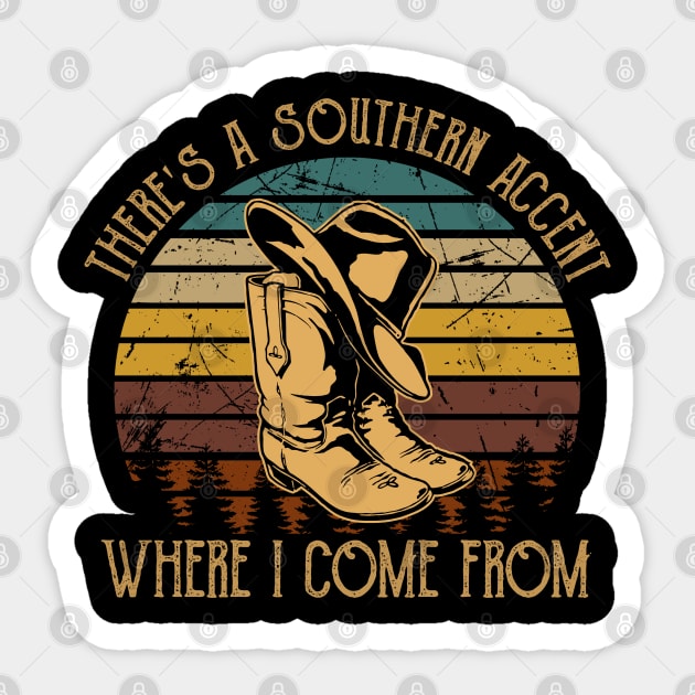 There's A Southern Accent, Where I Come From Cowboy Hat & Boot Sticker by Creative feather